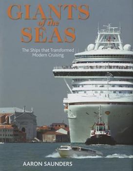 Hardcover Giants of the Sea: The Ships That Transformedmodern Cruising Book