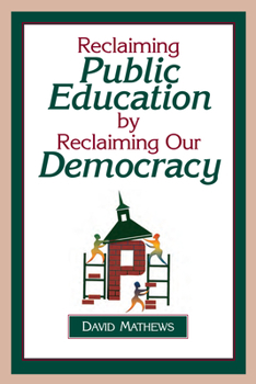 Paperback Reclaiming Public Education by Reclaiming Our Democracy Book