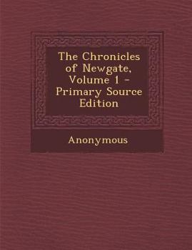 Paperback Chronicles of Newgate, Volume 1 Book