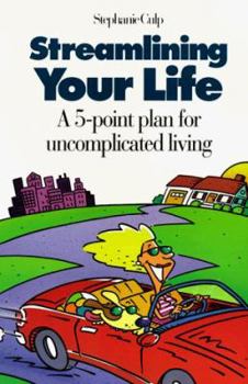 Paperback Streamlining Your Life: A 5-Point Plan for Uncomplicated Living Book