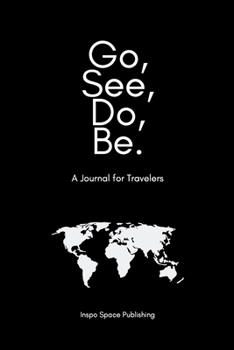 Paperback Go, See, Do, Be.: A Journal for Travelers Book