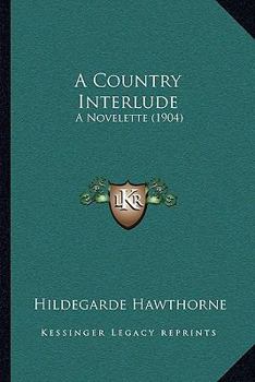 Paperback A Country Interlude: A Novelette (1904) Book