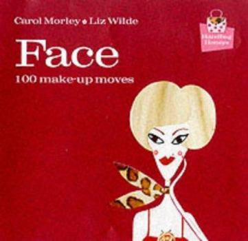 Hardcover Face: 100 Make-Up Moves Book