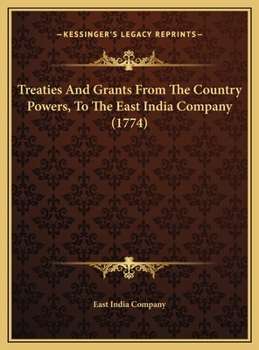 Treaties And Grants From The Country Powers, To The East India Company