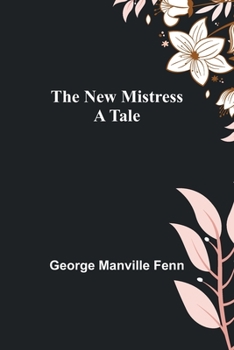 Paperback The New Mistress: A Tale Book