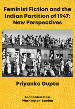 Hardcover Feminist Fiction and the Indian Partition of 1947: New Perspectives Book