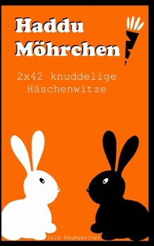 Paperback Haddu Möhrchen: 2x42 knuddelige Häschenwitze [German] Book