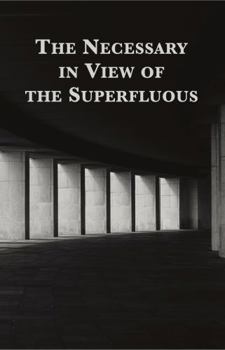 Paperback The Necessary in View of the Superfluous Book