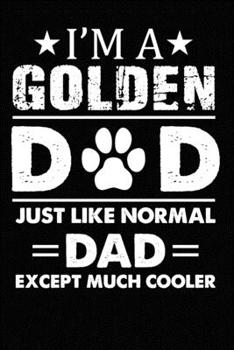 Paperback Best Golden Retriever Dad Ever: Blank Lined Journal for Dog Lovers, Dog Mom, Dog Dad and Pet Owners Book