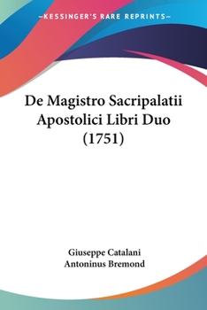 Paperback De Magistro Sacripalatii Apostolici Libri Duo (1751) [Latin] Book
