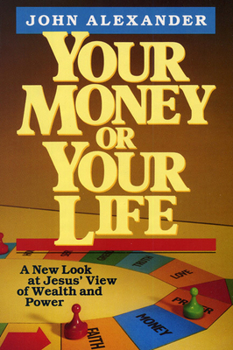 Hardcover Your Money or Your Life: A New Look at Jesus' View of Wealth and Power Book