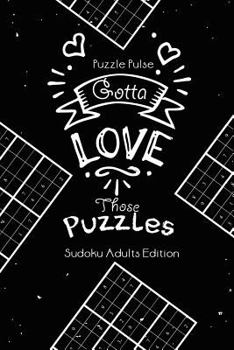 Paperback Gotta Love Those Puzzles: Sudoku Adults Edition Book