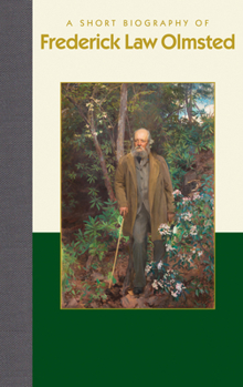 Hardcover A Short Biography of Frederick Law Olmsted Book