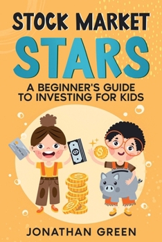 Paperback Stock Market Stars: A Beginner's Guide to Investing for Kids Book