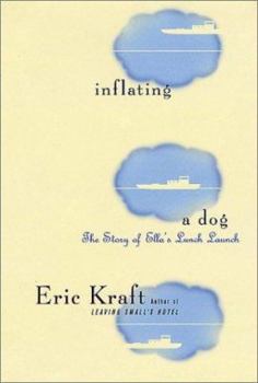 Inflating a Dog: The Story of Ella's Lunch Launch - Book #8 of the Personal History, Adventures, Experiences & Observations of Peter Leroy