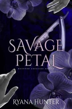 Paperback Savage Petal: Book 1 in the Haunted Legacies Series (a dark why choose romance with monsters) Book
