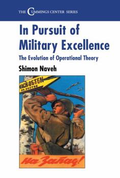 Hardcover In Pursuit of Military Excellence: The Evolution of Operational Theory Book