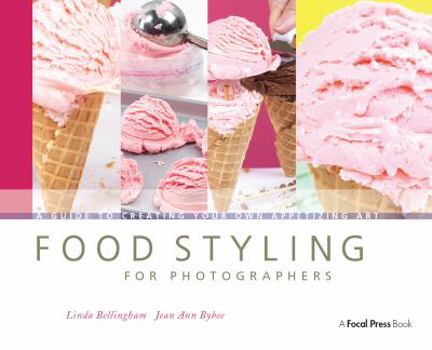 Paperback Food Styling for Photographers: A Guide to Creating Your Own Appetizing Art Book