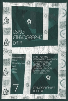 Paperback Using Ethnographic Data: Interventions, Public Programming, and Public Policy (Ethnographer's Toolkit) Book