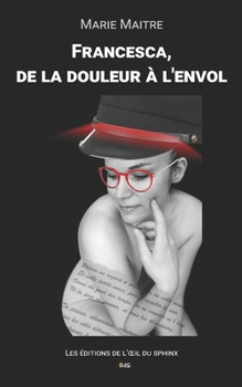 Paperback Francesca, de la douleur à l'envol [French] Book