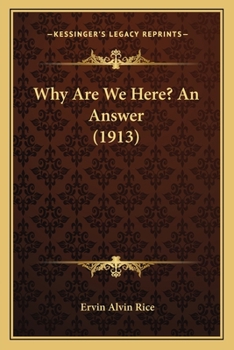 Paperback Why Are We Here? An Answer (1913) Book