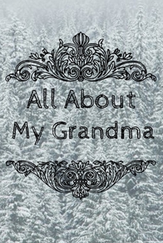 All About My Grandma Journal: 100 Pages Notebook Paperback - Guided Journal For Grandma - Memories For The Grandchild