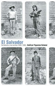 Paperback El Salvador: Su Historia Y Sus Luchas (1932 1985) [Spanish] Book