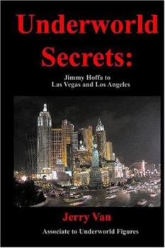 Paperback Underworld Secrets: Jimmy Hoffa to Las Vegas Book