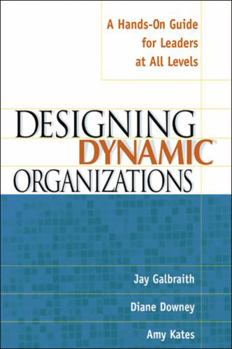 Paperback The Designing Dynamic Organizations: A Hands-on Guide for Leaders at All Levels Book