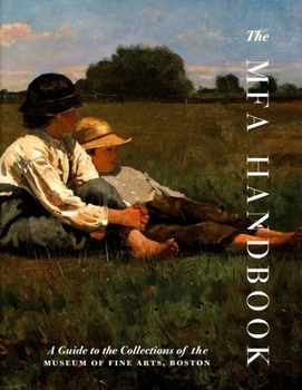 The Mfa Handbook: A Guide to the Collections of the Museum of Fine Arts, Boston