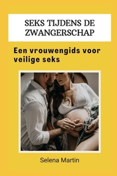 Seks Tijdens de Zwangerschap: Een vrouwengids voor veilige seks