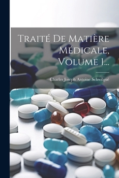 Paperback Traité De Matière Médicale, Volume 1... [French] Book