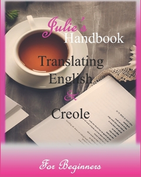 Paperback Julie's Handbook Translating English & Creole for Beginners Book