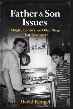 Paperback Father & Son Issues: Magic, Comics, & Other Things That Disappear Book