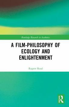 Hardcover A Film-Philosophy of Ecology and Enlightenment Book