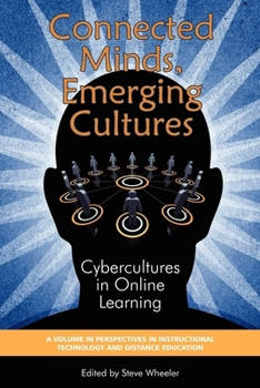 Paperback Connected Minds, Emerging Cultures: Cybercultures in Online Learning Book