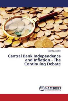 Paperback Central Bank Independence and Inflation - The Continuing Debate Book