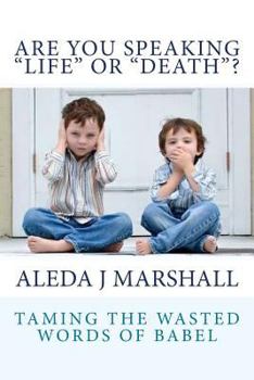 Paperback ARE YOU SPEAKING "LIFE" or "DEATH"? Book