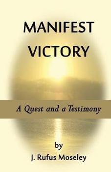 Paperback Manifest Victory: A Quest and a Testimony Book