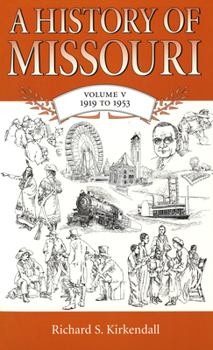 A History of Missouri: Volume V, 1919 to 1953 - Book #5 of the A History of Missouri