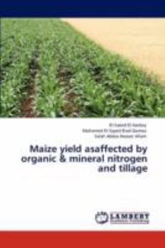 Paperback Maize yield asaffected by organic & mineral nitrogen and tillage Book