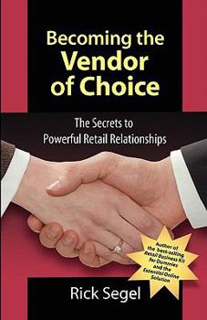 Paperback Becoming the Vendor of Choice: The Secrets to Powerful Retail Relationships Book