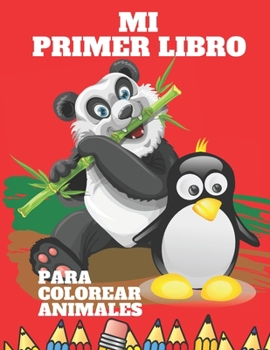 Paperback Mi Primer Libro Para Colorear Animales: 30 Páginas para Colorear de Animales - Libro para Colorear y Dibujar - Animales Libro Infantil - Libros para C [Spanish] Book