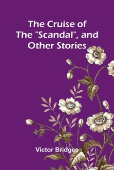Paperback The Cruise of the "Scandal", and other stories Book