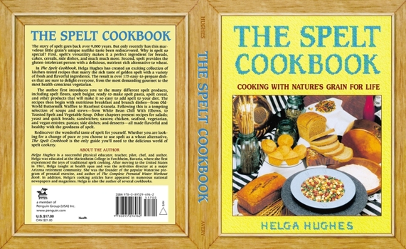 Paperback The Spelt Cookbook: Cooking with Nature's Grain for Life Book