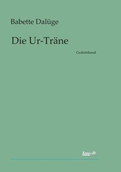 Paperback Die Ur- Träne [German] Book