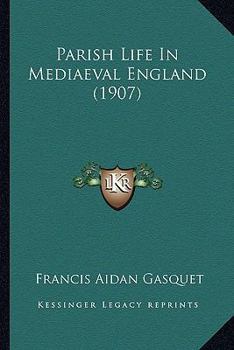 Paperback Parish Life In Mediaeval England (1907) Book