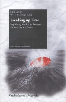 Hardcover Breaking Up Time: Negotiating the Borders Between Present, Past and Future Book