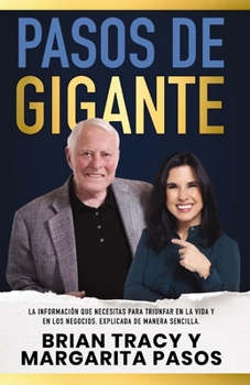 Paperback Pasos de Gigante: La Información Que Necesitas Para Triunfar En La Vida Y En Los Negocios, Explicada de Manera Sencilla [Spanish] Book