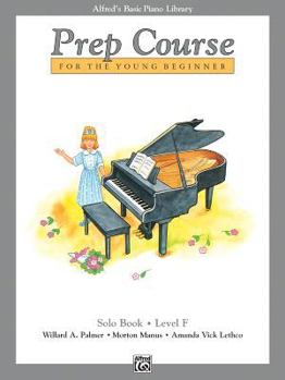 Paperback Alfred's Basic Piano Prep Course Solo Book, Bk F: For the Young Beginner (Alfred's Basic Piano Library, Bk F) Book